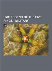 L5r Legend of the Five Rings - Military: Armies of Rokugan, Battles, Military Units, Army of Fire, Army of the Alliance, C,1230855874,9781230855875