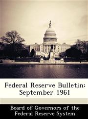 Federal Reserve Bulletin September 1961,1288440960,9781288440962