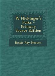 Pa Flickinger's Folks,1289564582,9781289564582
