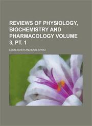 Reviews of physiology, biochemistry and pharmacology Volume 3, pt. 1,1230184775,9781230184777