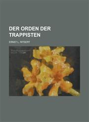 Der Orden Der Trappisten,115416005X,9781154160055