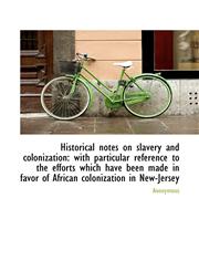 Historical notes on slavery and colonization with particular reference to the efforts which have be,1115568248,9781115568241