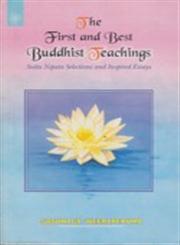 The First and Best Buddhist Teachings Sutta Nipata Selections and Inspired Essays 1st Edition,8178222574,9788178222578