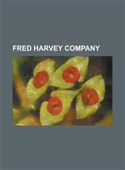 Fred Harvey Company Ash Fork Station, Buckey O'Neill Cabin, Desert View Watchtower, El Garces Hotel, El Tovar Hotel, Francis W. Wilson, Fr,1230750347,9781230750347