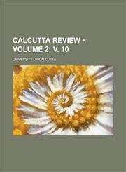Calcutta review (Volume 2; v. 10),1154027996,9781154027990