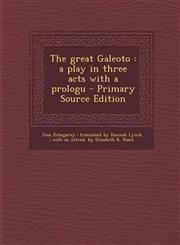 Great Galeoto A Play in Three Acts with a Prologu,1287634443,9781287634447
