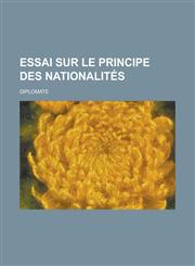 Essai Sur Le Principe Des Nationalites,1234339587,9781234339586