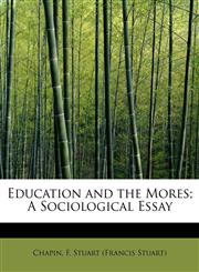 Education and the Mores; A Sociological Essay,1241275661,9781241275662