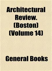 Architectural Review. (Boston) (Volume 14),1152814699,9781152814691
