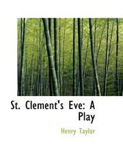 St. Clement's Eve A Play,1103698532,9781103698530