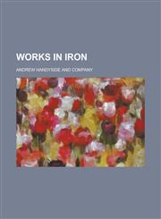 Works in iron,1236978730,9781236978738