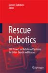 Rescue Robotics DDT Project on Robots and Systems for Urban Search and Rescue,1848824734,9781848824737