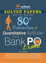 80 Plus Practice Sets of Quantitative Aptitude for Bank PO Exams Solved Papers, 2002-2013,9350947129,9789350947128