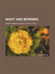Night and morning,115121518X,9781151215185