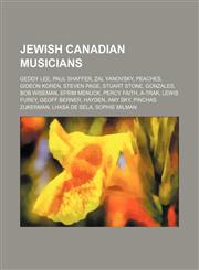 Jewish Canadian musicians Geddy Lee, Paul Shaffer, Zal Yanovsky, Peaches, Gideon Koren, Steven Page, Stuart Stone, Gonzales, Bob Wiseman,1234579634,9781234579630