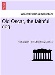 Old Oscar, the faithful dog.,1241196362,9781241196363