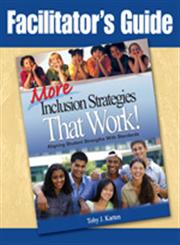 Facilitator's Guide to More Inclusion Strategies that Work! Aligning Student Strengths With Standards,1412964849,9781412964845