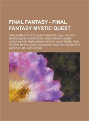 Final Fantasy - Final Fantasy Mystic Quest Final Fantasy Mystic Quest Abilities, Final Fantasy Mystic Quest Characters, Final Fantasy Mystic Quest Im,1234707640,9781234707644