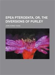 Epea pteroenta, or, The diversions of Purley,1154696367,9781154696363