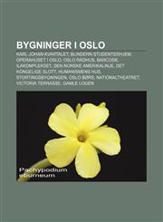 Bygninger i Oslo Karl Johan-kvartalet, Blindern Studenterhjem, Operahuset i Oslo, Oslo rådhus, Barcode, Ilakomplekset, Den norske Amerikalinje,1232775401,9781232775409