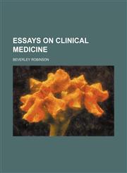 Essays on Clinical Medicine,1459047427,9781459047426