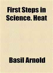First Steps in Science. Heat,1459077776,9781459077775