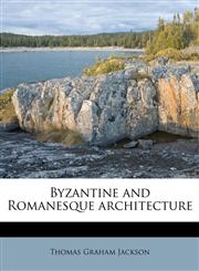 Byzantine and Romanesque architecture,1174798181,9781174798184