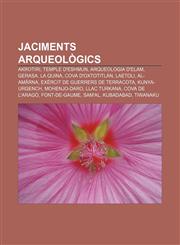 Jaciments arqueològics Akrotiri, Temple d'Eshmun, Arqueologia d'Elam, Gerasa, La Quina, Cova d'Oxtotitlán, Laetoli, Al-Amārna,1232724394,9781232724391