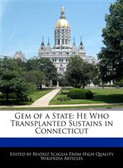 Gem of a State He Who Transplanted Sustains in Connecticut,1170143180,9781170143186