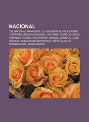 Nacional C.D. Nacional managers, C.D. Nacional players, Fábio Coentrão, Serginho Baiano, Costinha, Filipe da Costa, Henrique Hilário,1157886396,9781157886396