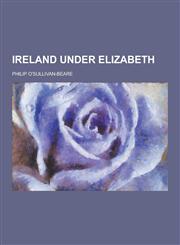 Ireland Under Elizabeth,1230345744,9781230345741
