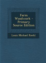 Farm Woodwork - Primary Source Edition,1293903787,9781293903780