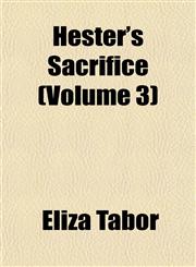 Hester's Sacrifice (Volume 3),1155040147,9781155040141