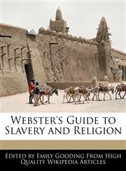 Webster's Guide to Slavery and Religion,1241725519,9781241725518