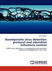 Sweetpotato virus detection protocol and microbial infections control,384849910X,9783848499106