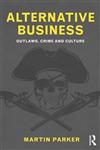 Alternative Business Outlaws, Crime and Culture,0415586488,9780415586481