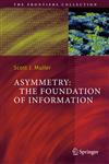 Asymmetry The Foundation of Information,3540698833,9783540698838