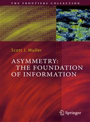 Asymmetry The Foundation of Information,3540698833,9783540698838