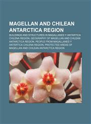 Magellan and Chilean Antarctica Region Buildings and structures in Magallanes y Antártica Chilena Region,1156811775,9781156811771