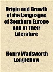 Origin and Growth of the Languages of Southern Europe and of Their Literature,1154528537,9781154528534