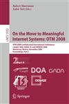 On the Move to Meaningful Internet Systems OTM 2008 : OTM Confederated International Conferences, CoopIS, DOA, GADA, IS, and ODBASE 2008, Monterrey, Mexico, November 9-14, 2008 Proceedings, Part II,3540888721,9783540888727