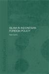 Islam in Indonesian Foreign Policy,0415258332,9780415258333