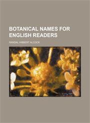Botanical Names for English Readers,1459058054,9781459058057