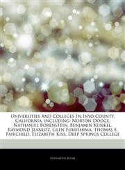 Articles On Universities And Colleges In Inyo County, California, including Norton Dodge, Nathaniel Borenstein, Benjamin Kunkel, Raymond Jeanloz, Glen Fukushima, Thomas E. Fairchild, Elizabeth Kiss, Deep Springs College,1244453218,9781244453210