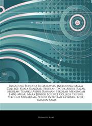 Articles On Boarding Schools In Malaysia, including Malay College Kuala Kangsar, Sekolah Datuk Abdul Razak, Sekolah Tuanku Abdul Rahman, Sekolah Menengah Sains Muar, Mara Junior Science College Taiping,1242928790,9781242928796