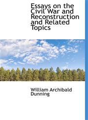 Essays on the Civil War and Reconstruction and Related Topics,1115624032,9781115624039
