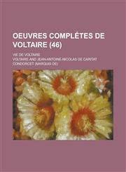 Oeuvres Completes de Voltaire; Vie de Voltaire (46 ),123407608X,9781234076085