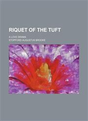 Riquet of the tuft; a love drama,1151426385,9781151426383