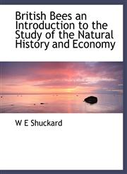 British Bees an Introduction to the Study of the Natural History and Economy,1140192981,9781140192985