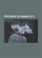 Province Du Maine (6-7 ),123461801X,9781234618018